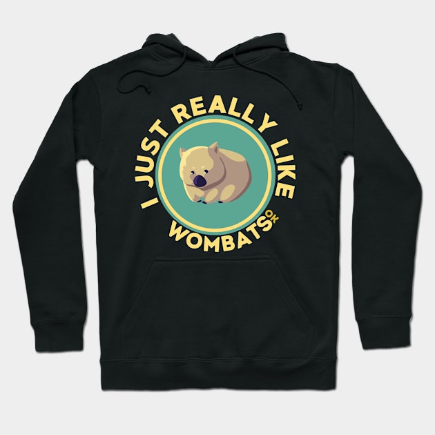 I Just Really Like Wombats Ok Hoodie by GoodWills